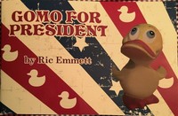 Gomo for President by Ric Emmett